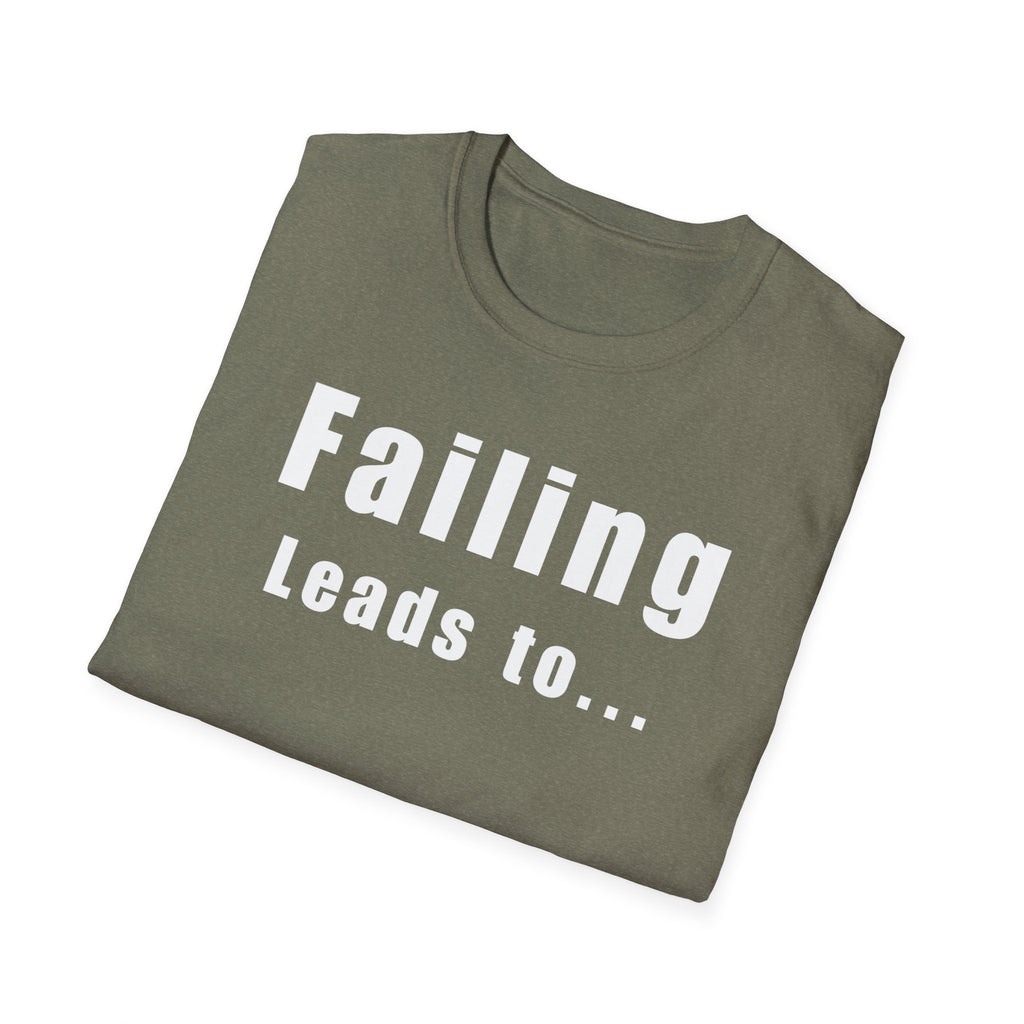 Motivational Unisex T-Shirt: Failure Leads to... DIY Comfort