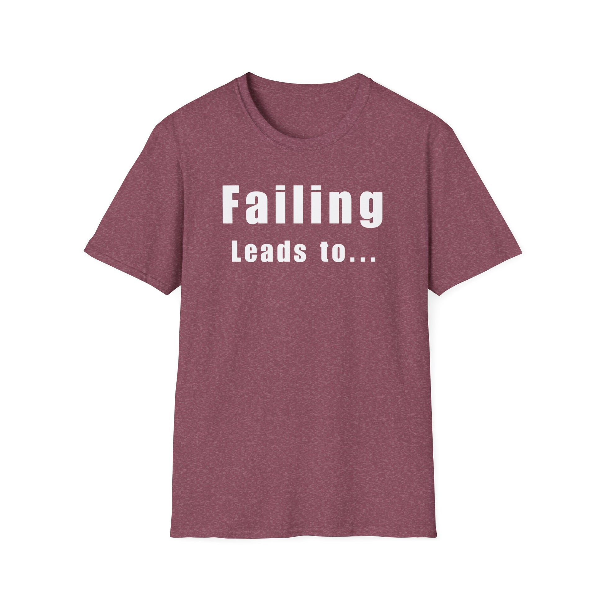 Motivational Unisex T-Shirt: Failure Leads to... DIY Comfort