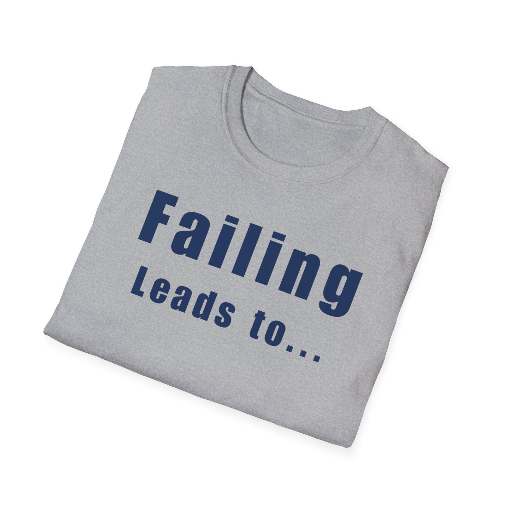 Motivational Unisex T-Shirt: Failure Leads to... DIY Comfort