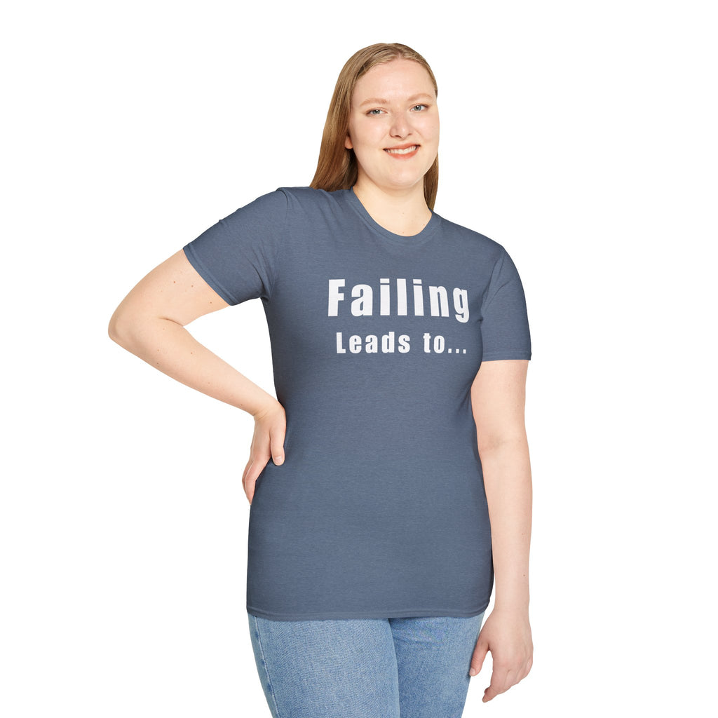 Motivational Unisex T-Shirt: Failure Leads to... DIY Comfort