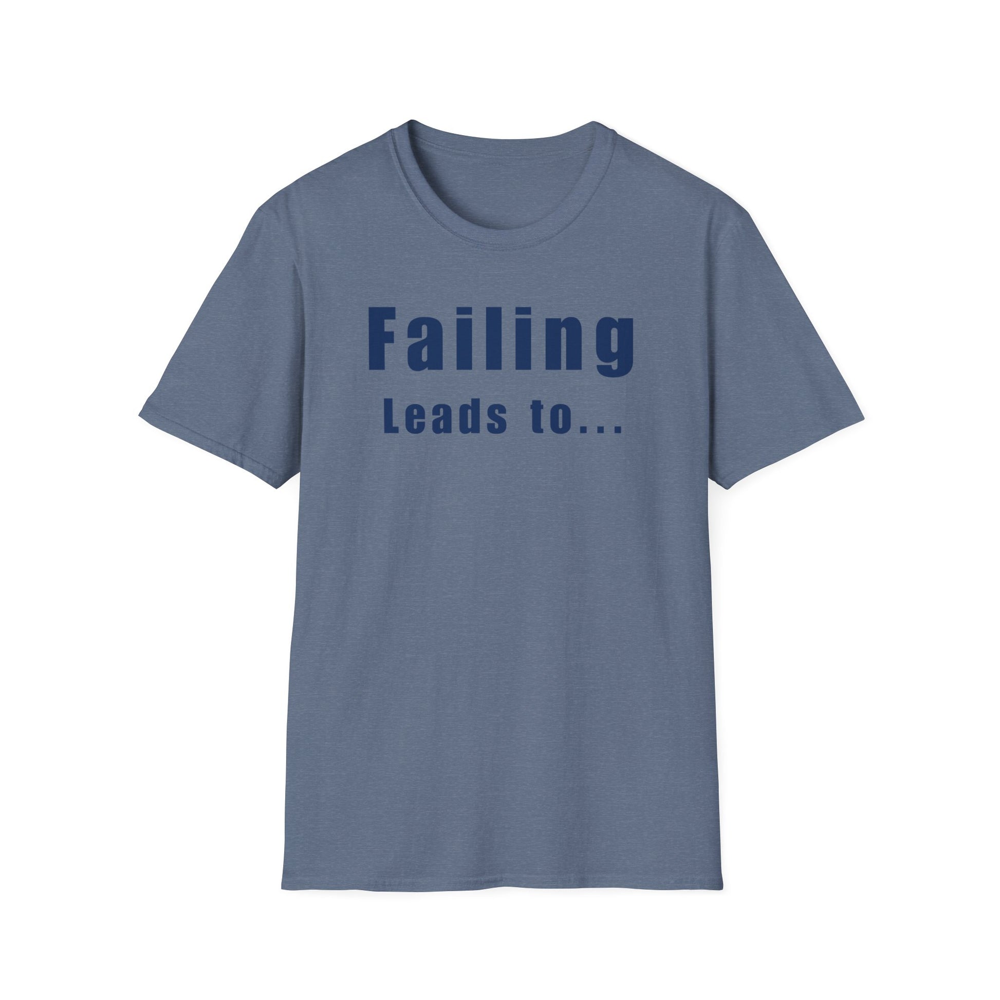 Motivational Unisex T-Shirt: Failure Leads to... DIY Comfort