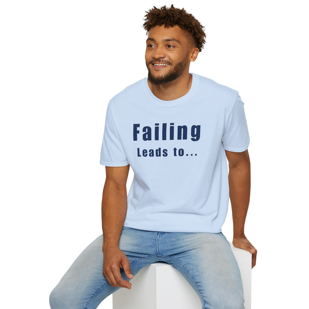 Motivational Unisex T-Shirt: Failure Leads to... DIY Comfort