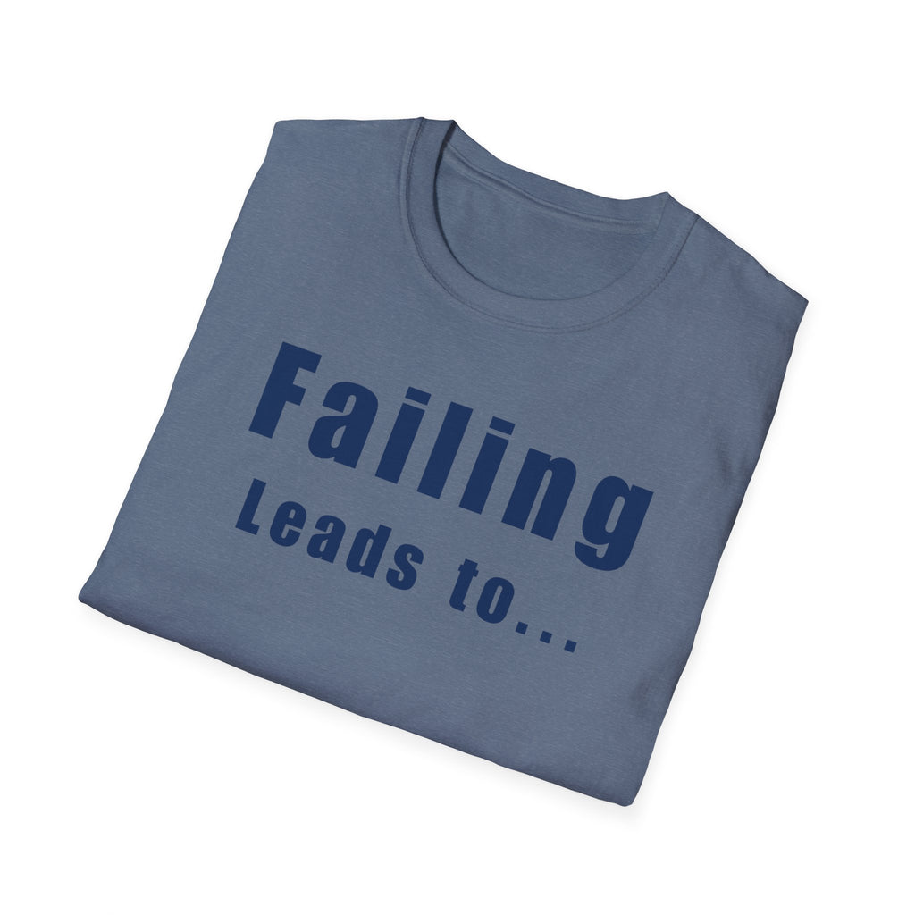 Motivational Unisex T-Shirt: Failure Leads to... DIY Comfort