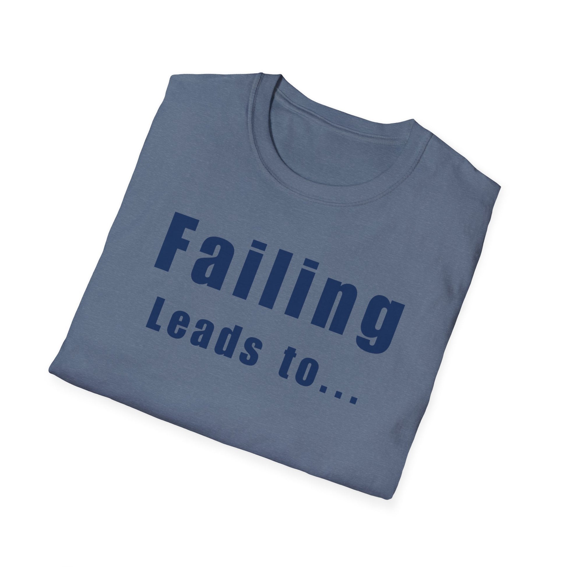 Motivational Unisex T-Shirt: Failure Leads to... DIY Comfort