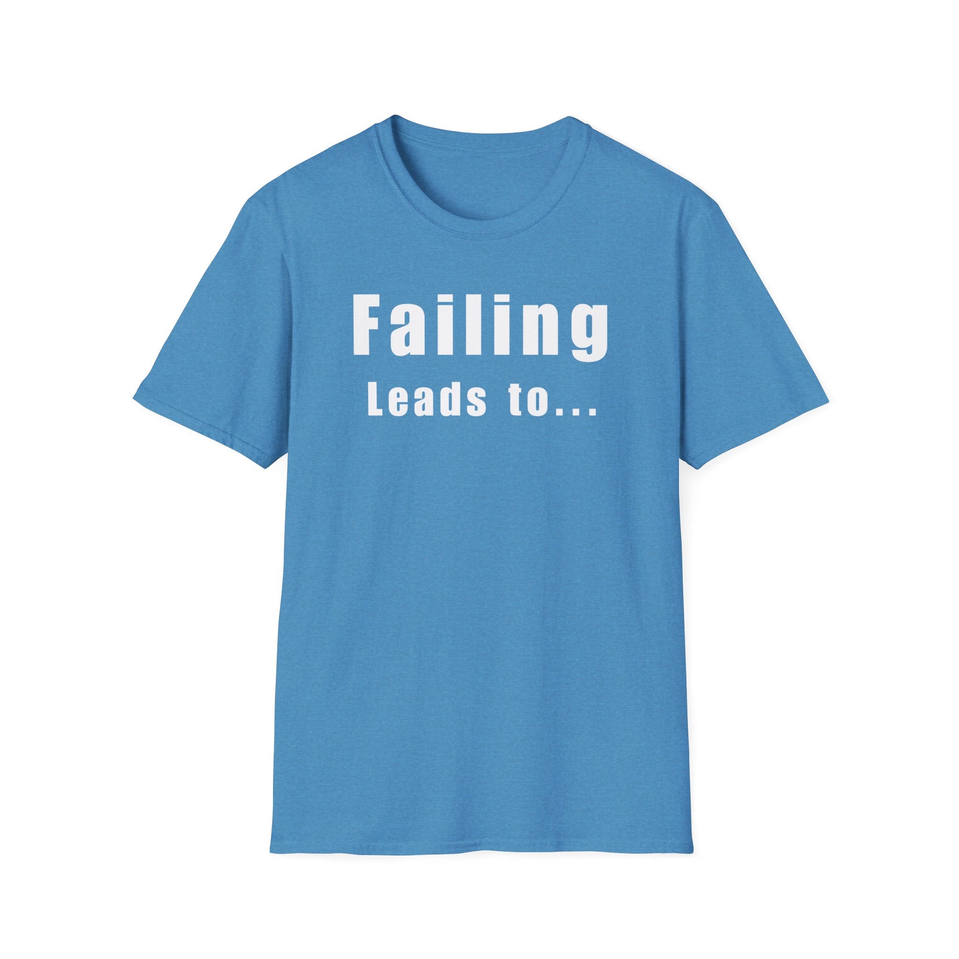 Motivational Unisex T-Shirt: Failure Leads to... DIY Comfort