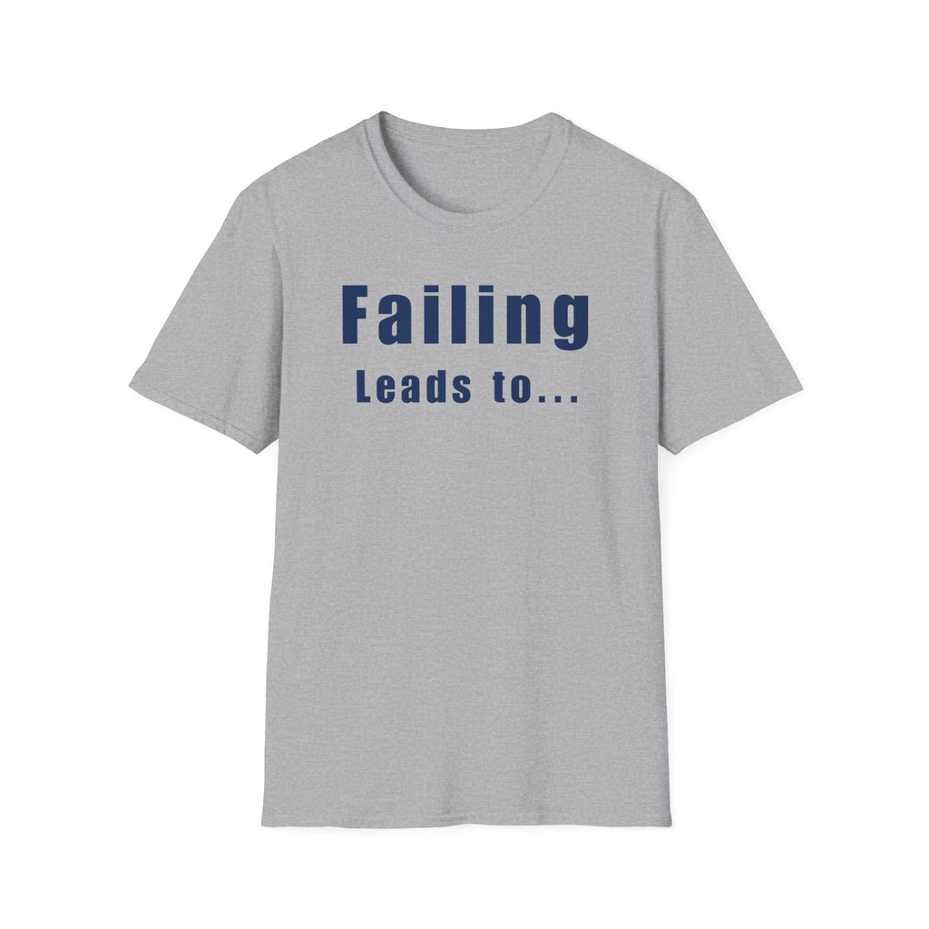 Motivational Unisex T-Shirt: Failure Leads to... DIY Comfort