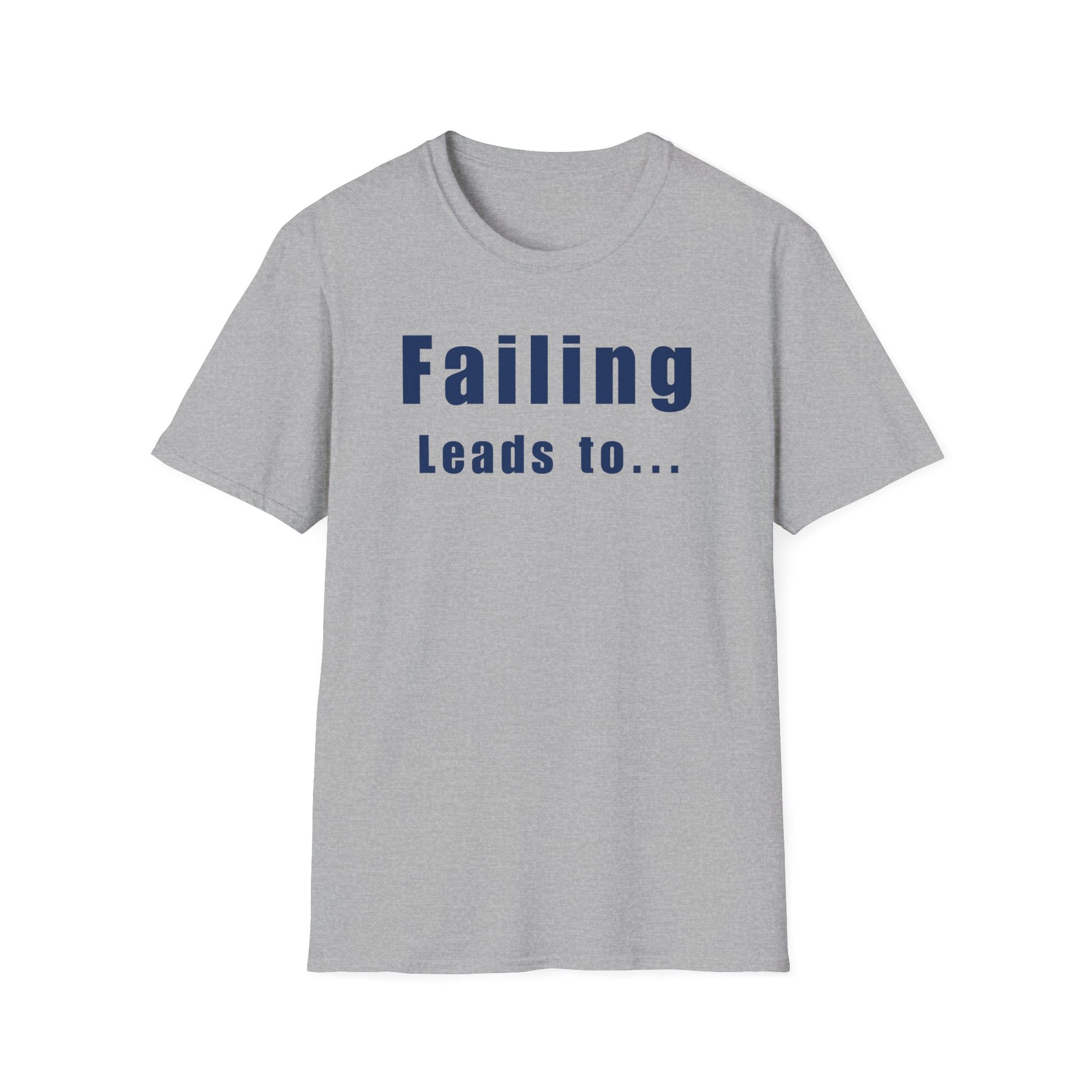 Motivational Unisex T-Shirt: Failure Leads to... DIY Comfort