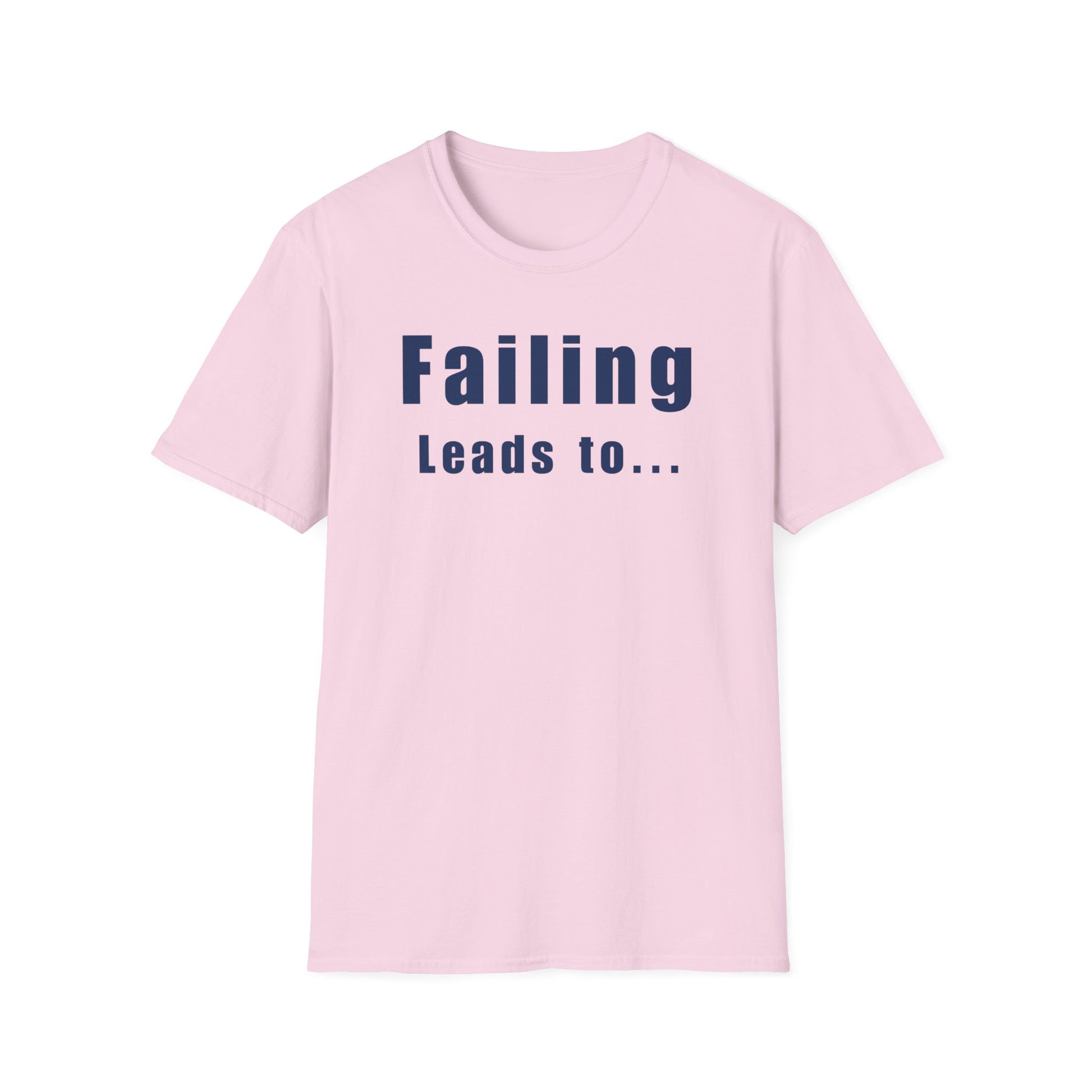 Motivational Unisex T-Shirt: Failure Leads to... DIY Comfort