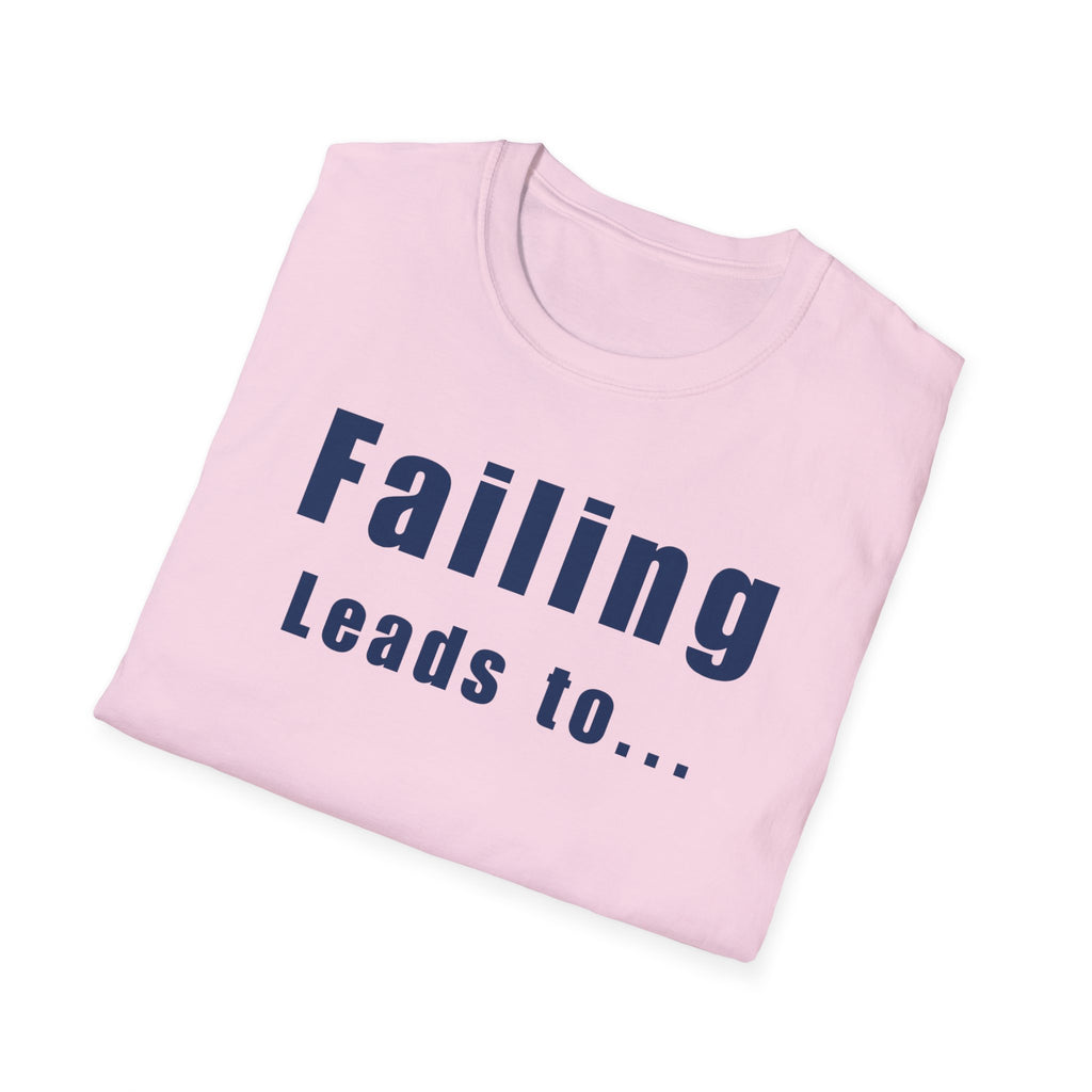 Motivational Unisex T-Shirt: Failure Leads to... DIY Comfort