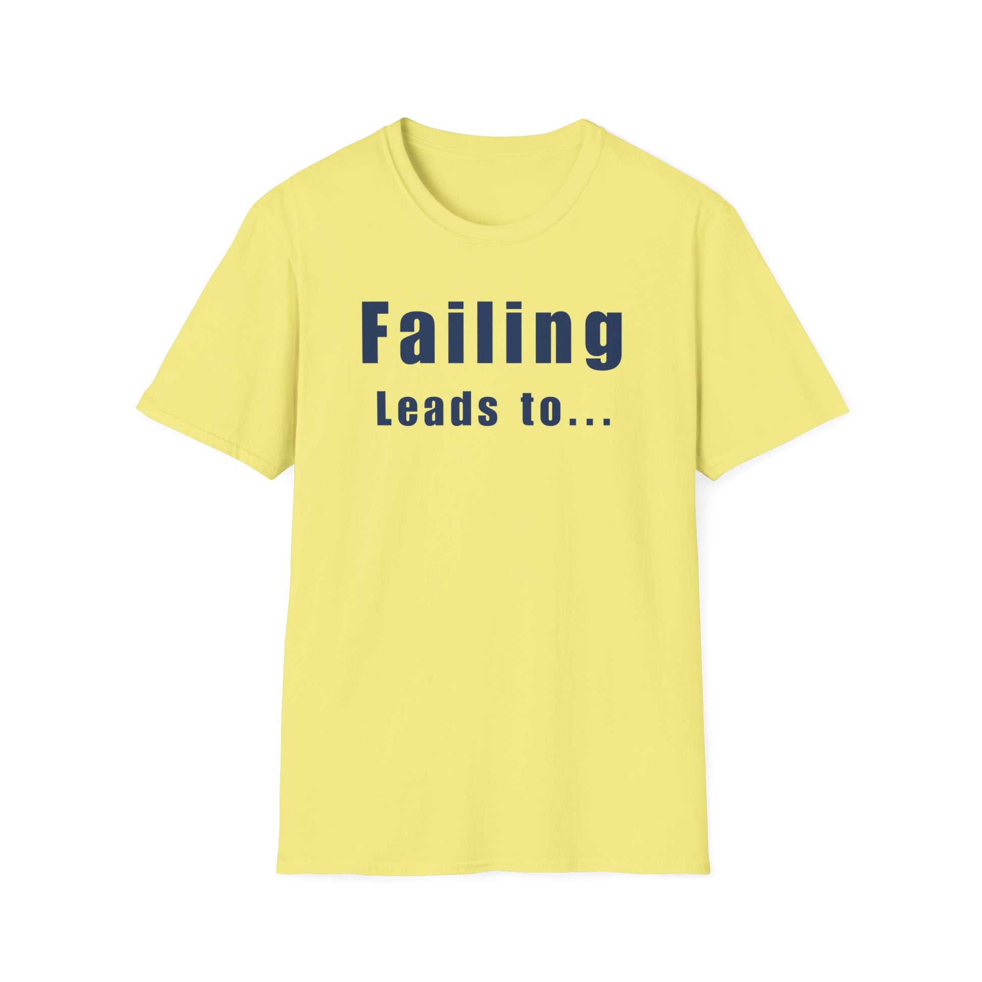 Motivational Unisex T-Shirt: Failure Leads to... DIY Comfort