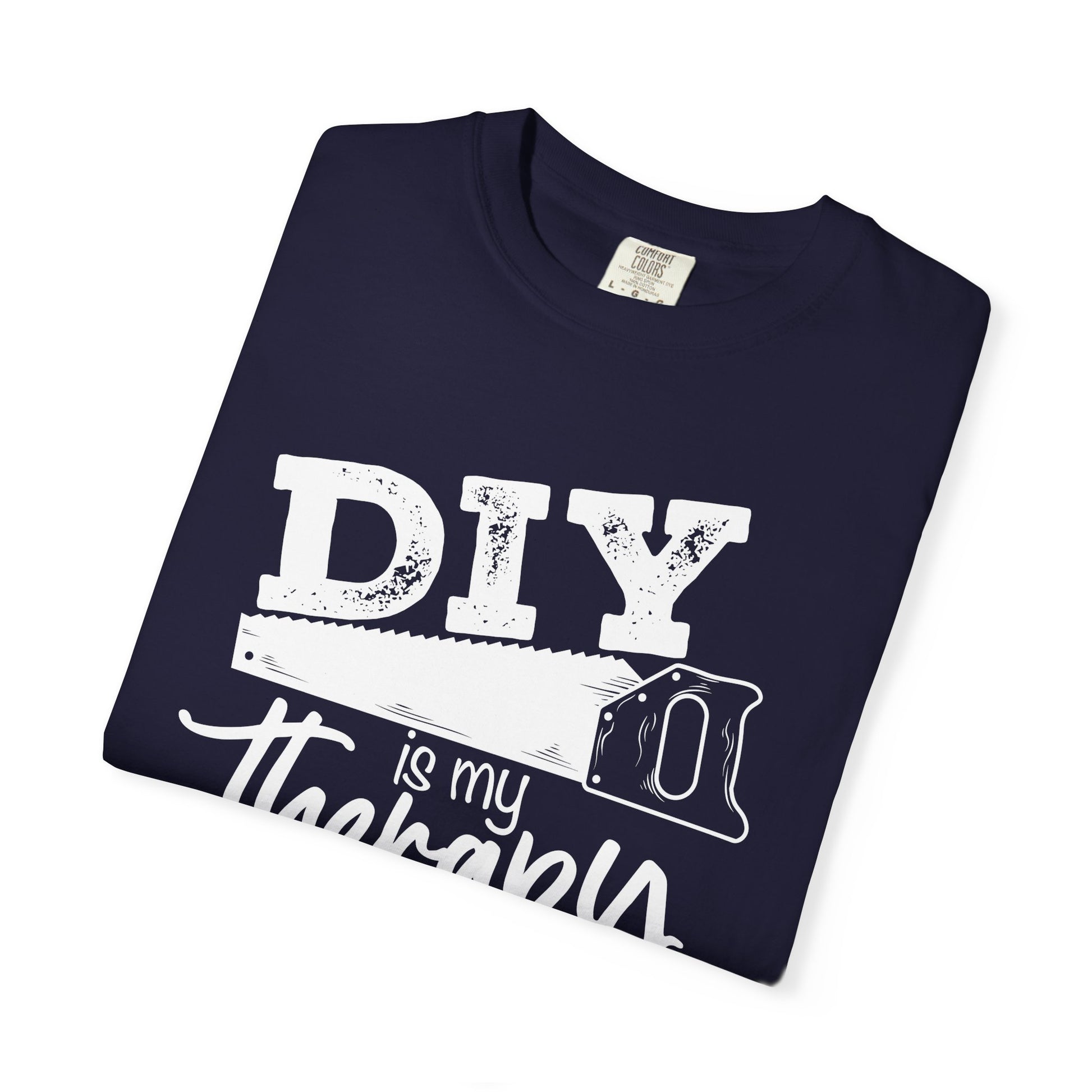 DIY Is My Therapy T-Shirt — Funny Builder / Home Improvement Tee