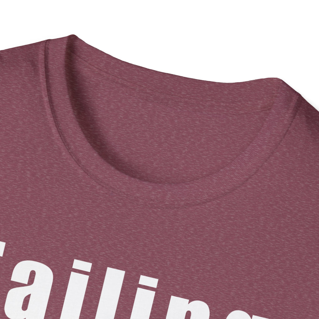 Motivational Unisex T-Shirt: Failure Leads to... DIY Comfort