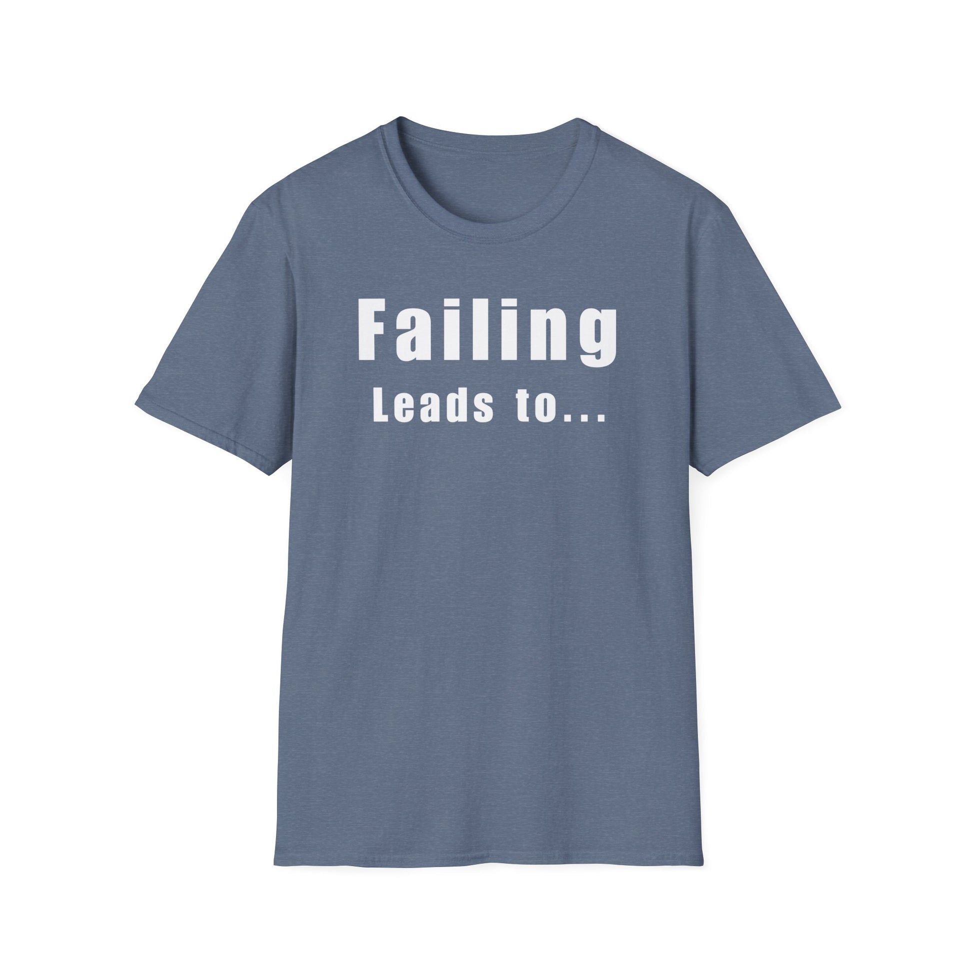 Motivational Unisex T-Shirt: Failure Leads to... DIY Comfort