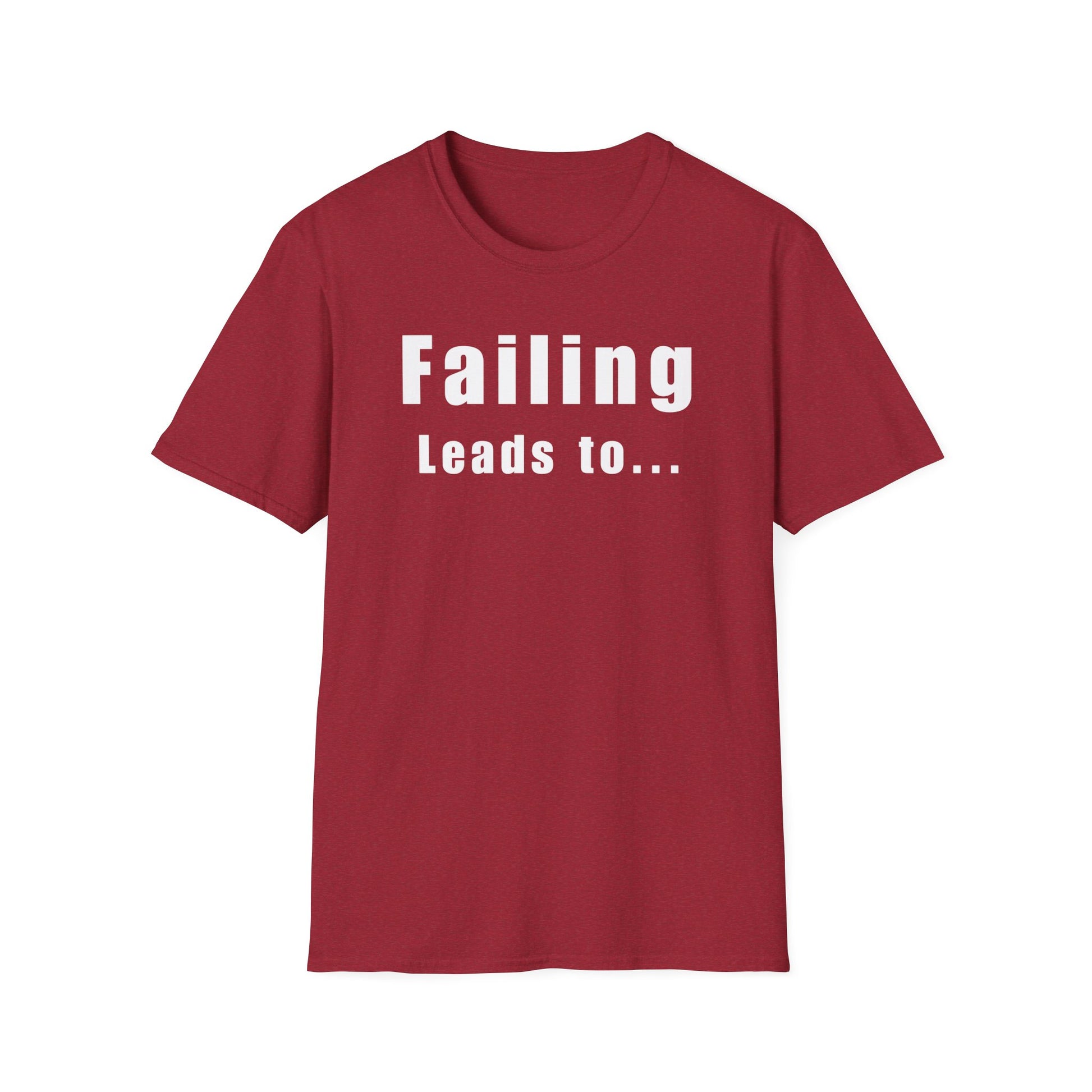 Motivational Unisex T-Shirt: Failure Leads to... DIY Comfort