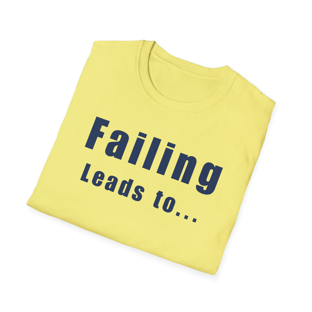 Motivational Unisex T-Shirt: Failure Leads to... DIY Comfort