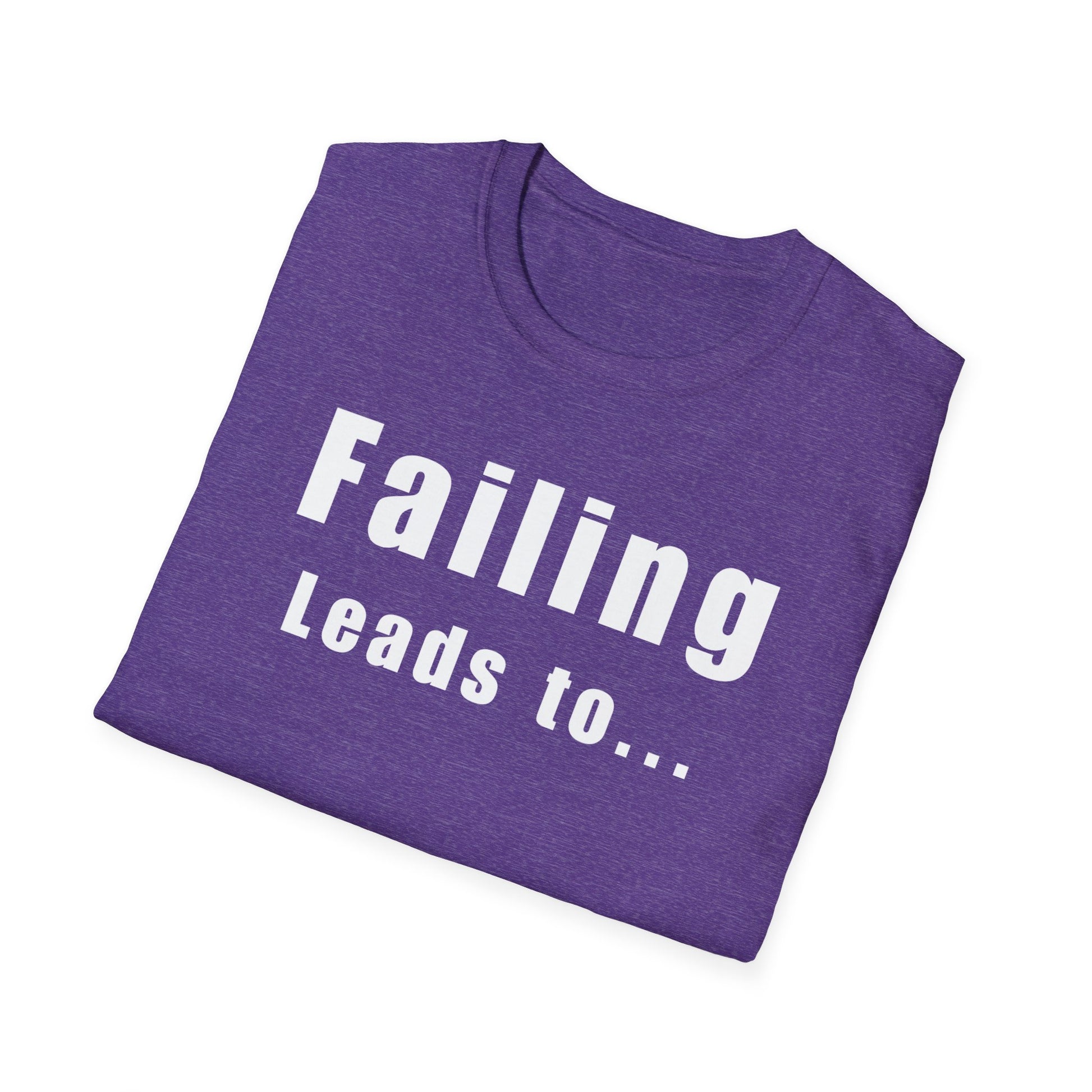 Motivational Unisex T-Shirt: Failure Leads to... DIY Comfort