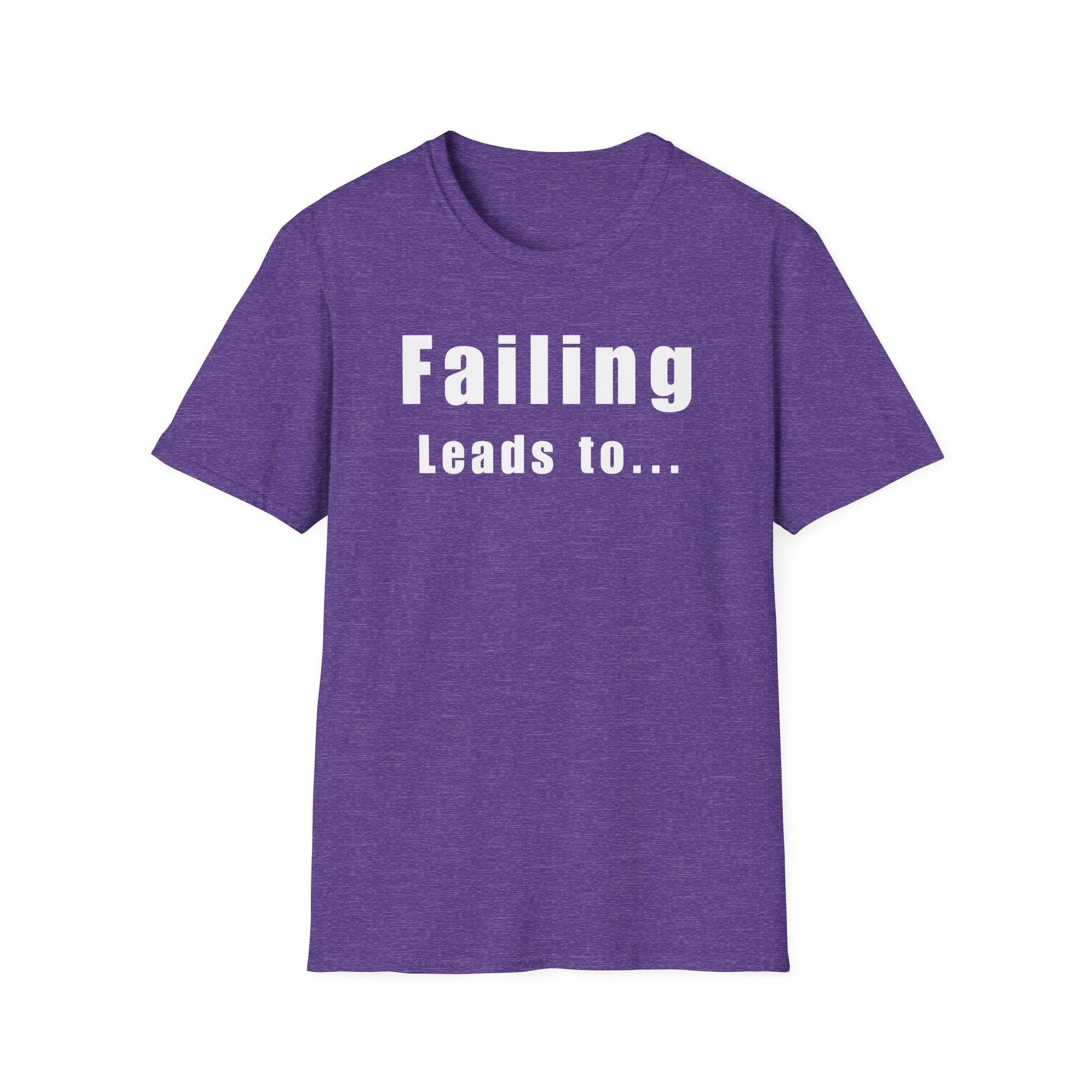 Motivational Unisex T-Shirt: Failure Leads to... DIY Comfort