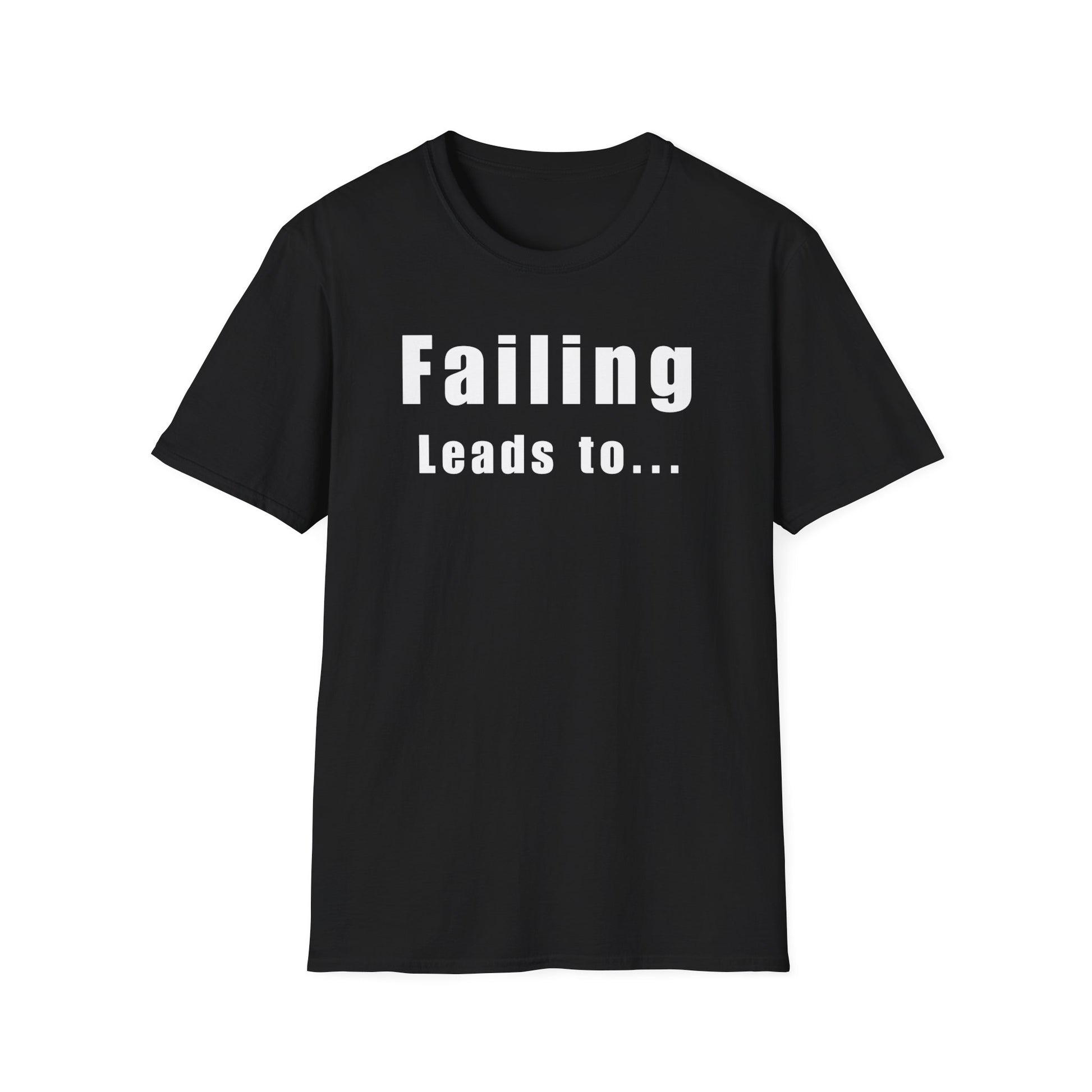 Motivational Unisex T-Shirt: Failure Leads to... DIY Comfort