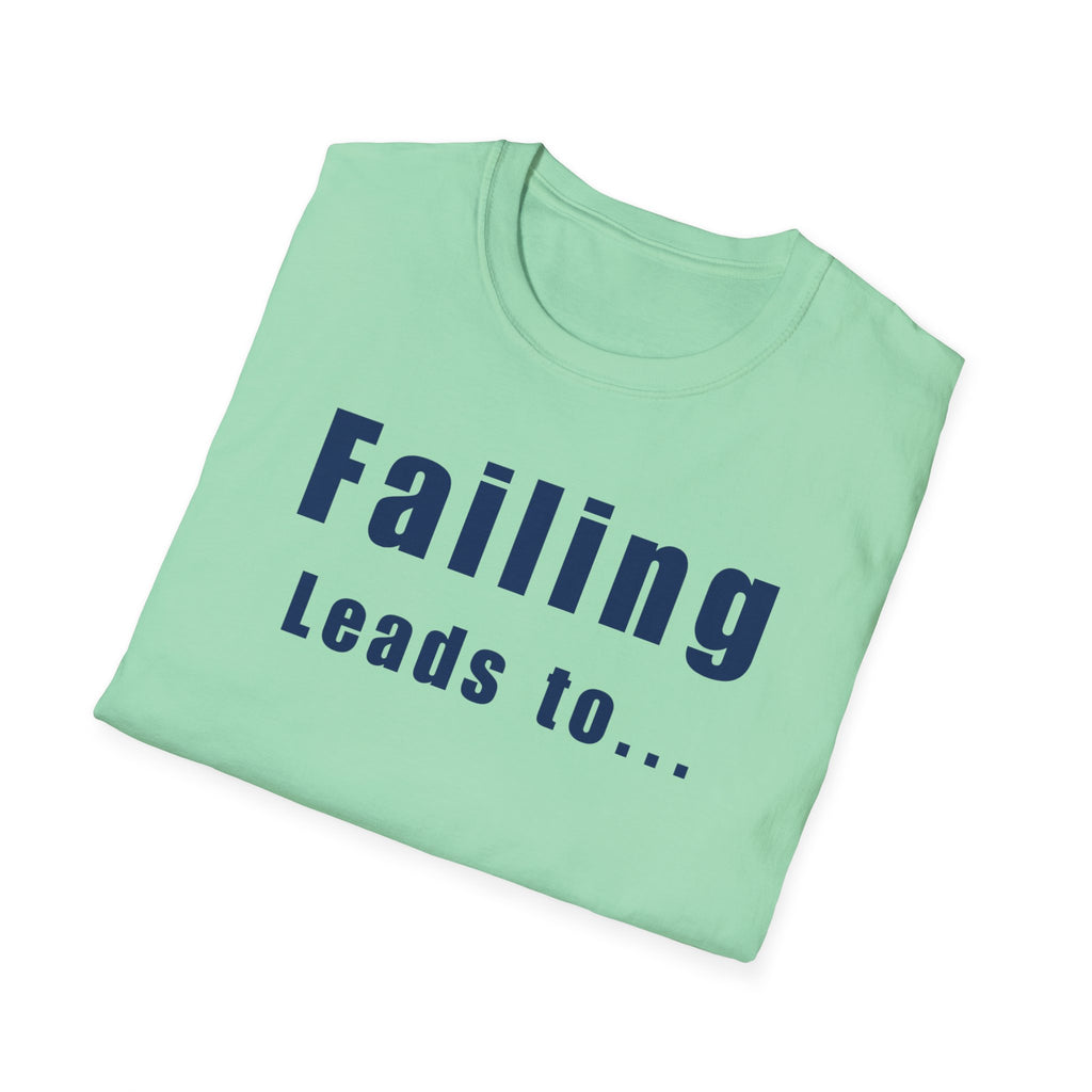 Motivational Unisex T-Shirt: Failure Leads to... DIY Comfort
