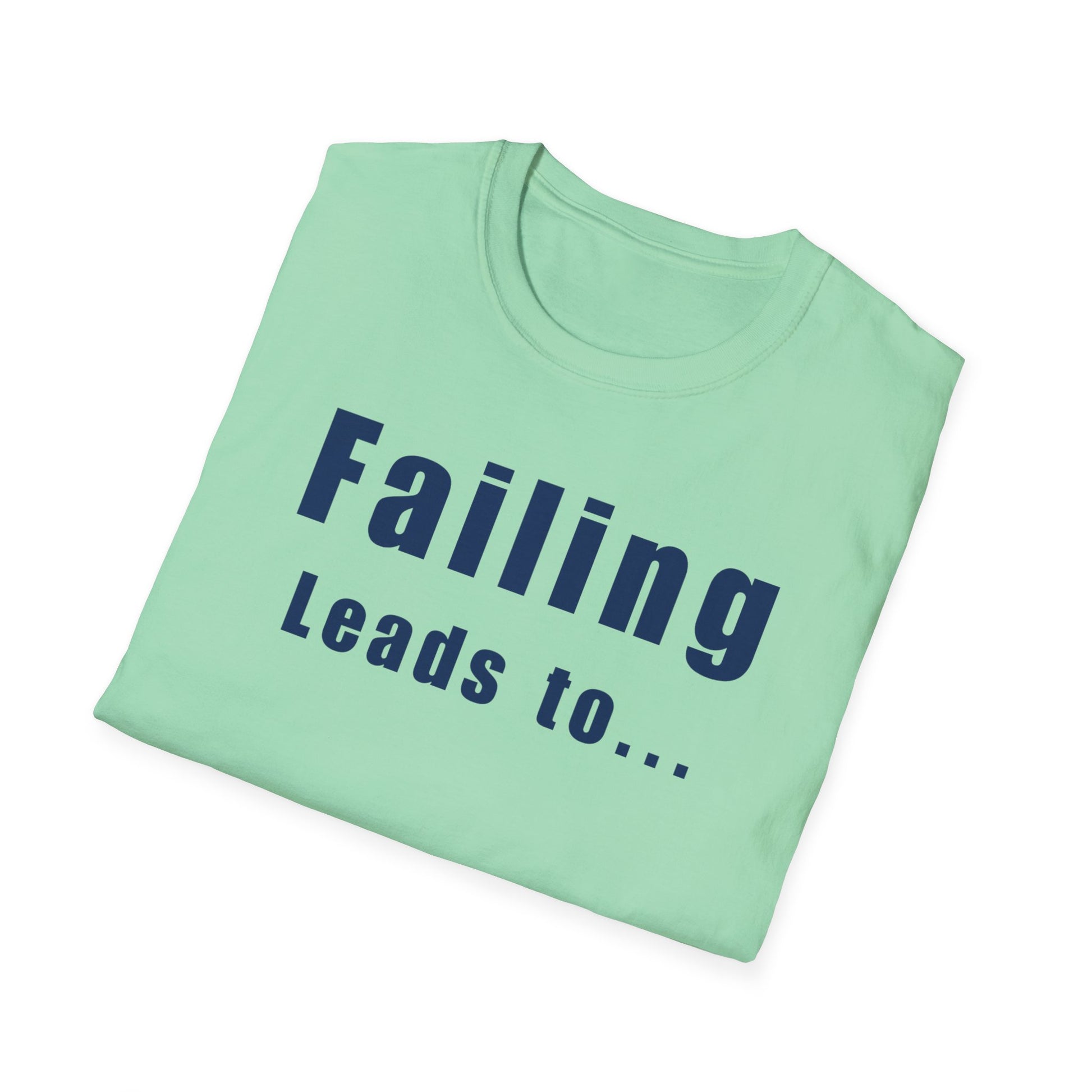 Motivational Unisex T-Shirt: Failure Leads to... DIY Comfort