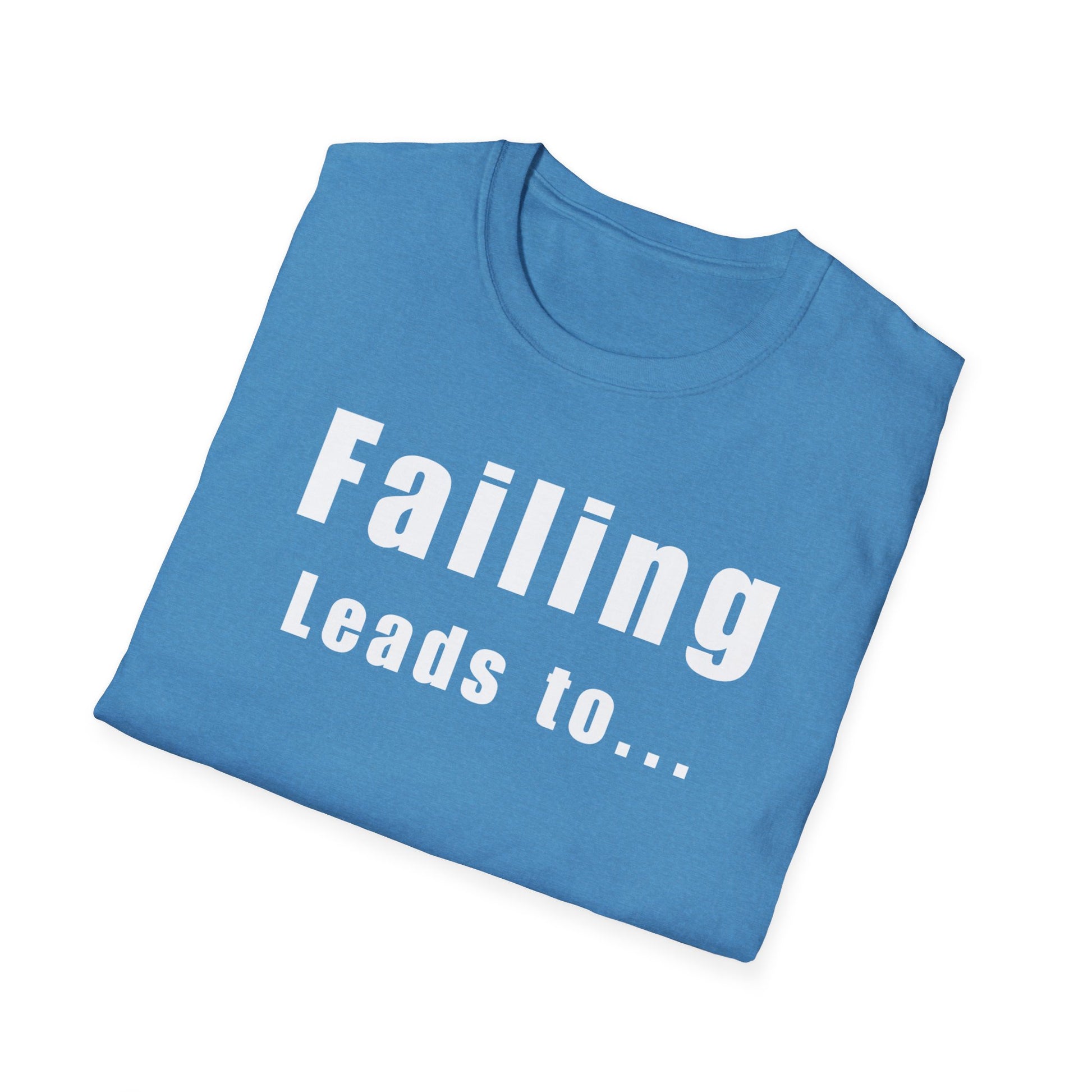 Motivational Unisex T-Shirt: Failure Leads to... DIY Comfort
