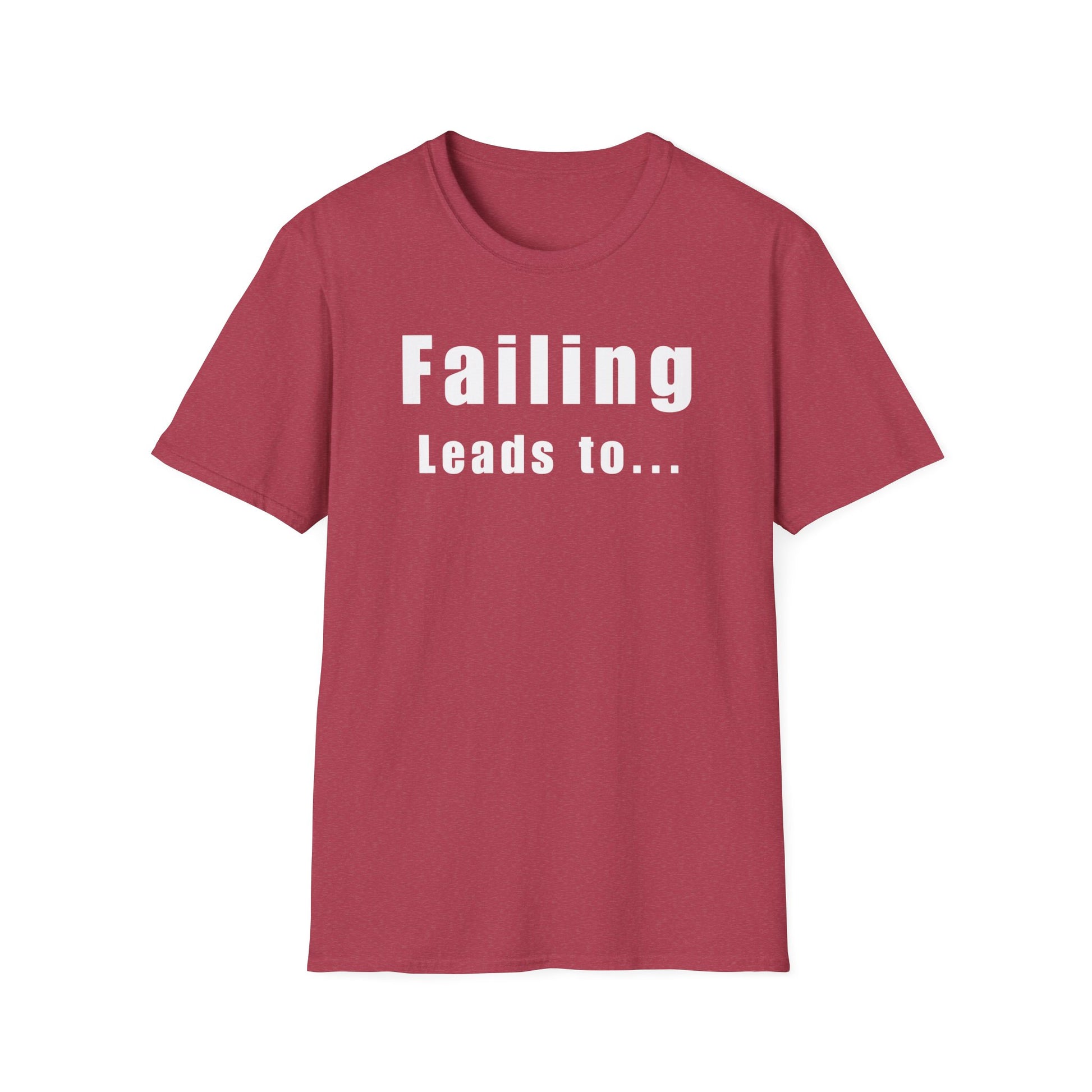 Motivational Unisex T-Shirt: Failure Leads to... DIY Comfort